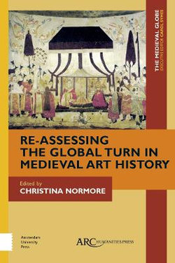 Re-Assessing the Global Turn in Medieval Art History