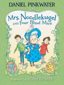 Mrs. Noodlekugel and Four Blind Mice