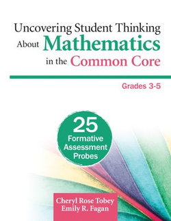 Uncovering Student Thinking About Mathematics in the Common Core, Grades 3-5