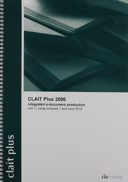 CLAIT Plus 2006 Unit 1 Integrated E-Document Production Using Windows 7 and Word 2010