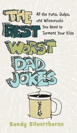 The Best Worst Dad Jokes