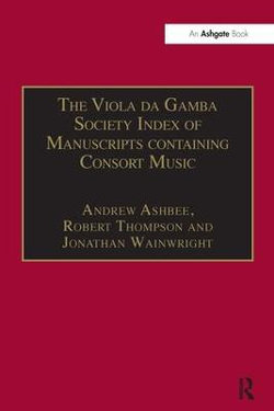 The Viola da Gamba Society Index of Manuscripts containing Consort Music