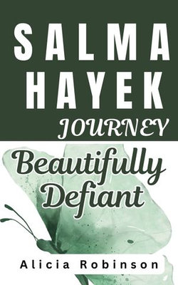 SALMA HAYEK JOURNEY