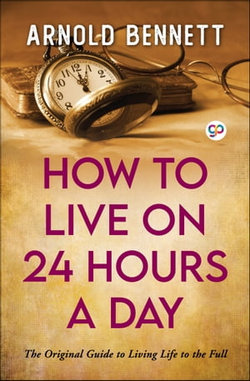 How to Live on 24 Hours a Day