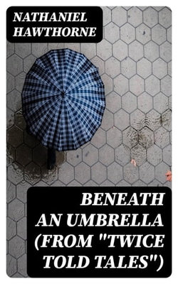 Beneath an Umbrella (From "Twice Told Tales")