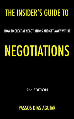 The Insider’s Guide to Negotiations