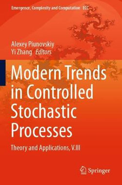 Modern Trends in Controlled Stochastic Processes: