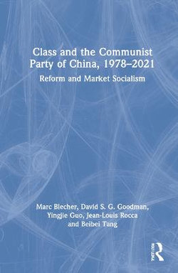 Class and the Communist Party of China 1978-2021