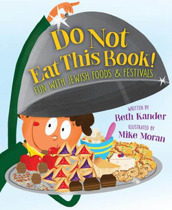 Do Not Eat This Book! Fun with Jewish Foods and Festivals