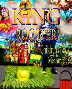 King Rooster. Children’s Book with a Meaning