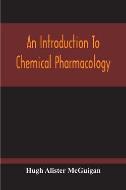 An Introduction To Chemical Pharmacology; Pharmacodynamics In Relation To Chemistry