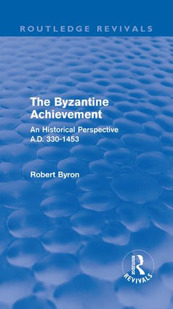 The Byzantine Achievement (Routledge Revivals)