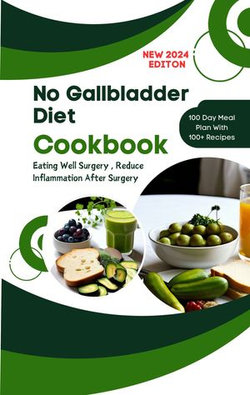 No Gallbladder Diet Cookbook: Eating Well After Surgery