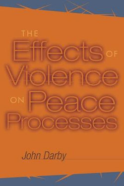 The Effects of Violence on Peace Processes