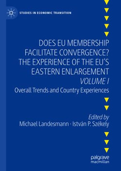 Does EU Membership Facilitate Convergence? The Experience of the EU's Eastern Enlargement - Volume I