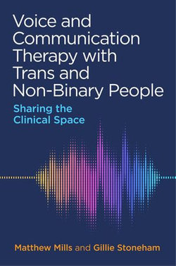 Voice and Communication Therapy with Trans and Non-Binary People