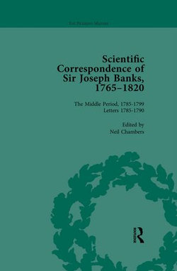 The Scientific Correspondence of Sir Joseph Banks, 1765-1820 Vol 3