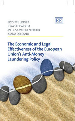 The Economic and Legal Effectiveness of the European Union’s Anti-Money Laundering Policy