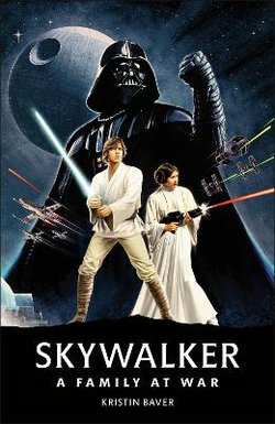 Star Wars Skywalker: A Family At War