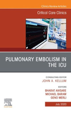 Pulmonary Embolism in the ICU , An Issue of Critical Care Clinics