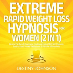 Extreme Rapid Weight Loss Hypnosis For Women (2 in 1)