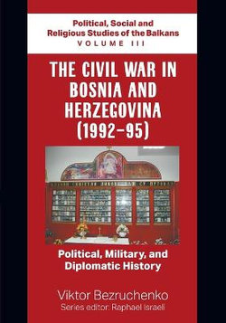 The Civil War in Bosnia and Herzegovina (1992-95)