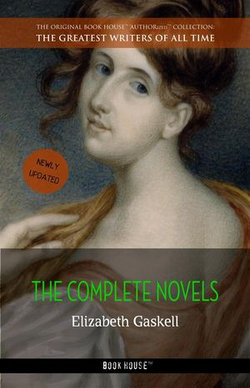 Elizabeth Gaskell: The Complete Novels