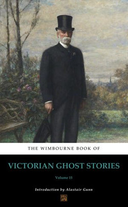 The Wimbourne Book of Victorian Ghost Stories