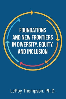 Foundations and New Frontiers in Diversity, Equity, and Inclusion