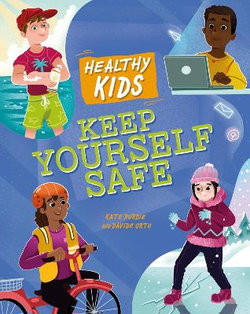 Healthy Kids: Keep Yourself Safe