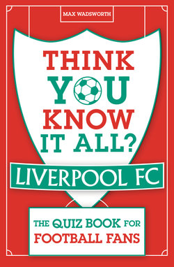 Think You Know It All? Liverpool FC