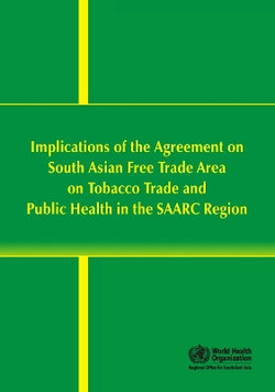 Implications of the Agreement on South Asian Free Trade Area on Tobacco Trade and Public Health in the SAARC Region