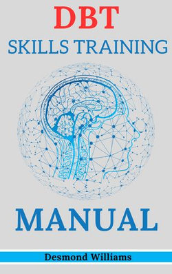 DBT SKILLS TRAINING MANUAL