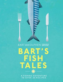 Bart's Fish Tales: A fishing adventure in over 100 recipes