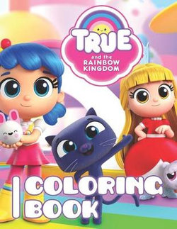 True and the Rainbow Kingdom Coloring Book | Angus & Robertson