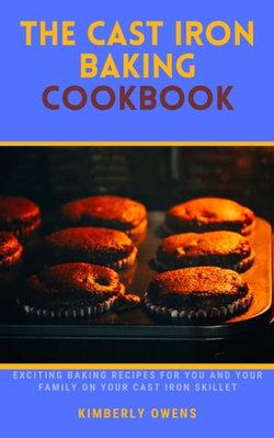 THE CAST IRON BAKING COOKBOOK