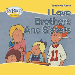 Teach Me about Brothers and Sisters