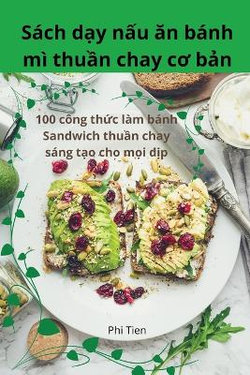 Sach dạy nấu ăn banh mi thuần chay cơ bản