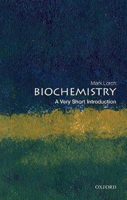 Biochemistry: a Very Short Introduction