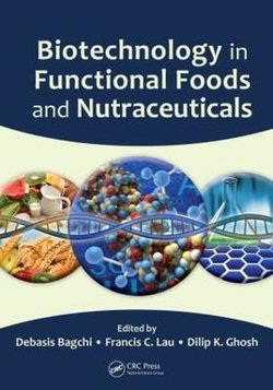 Biotechnology in Functional Foods and Nutraceuticals