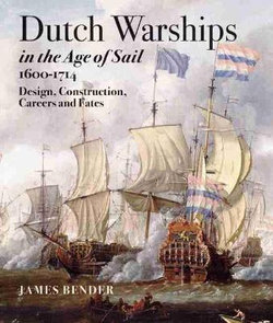 Dutch Warships in the Age of Sail 1600 - 1714