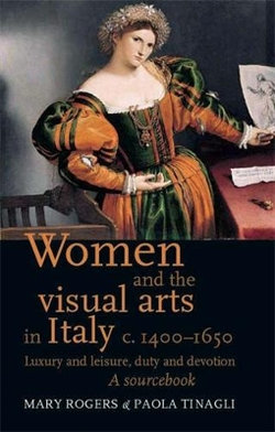 Women and the Visual Arts in Italy c. 1400-1650