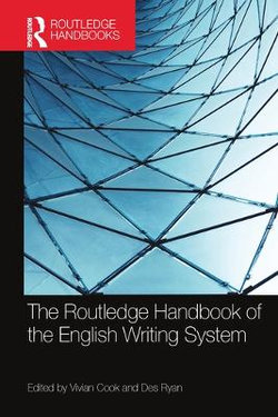 The Routledge Handbook of the English Writing System