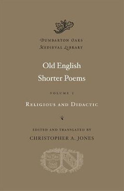 Old English Shorter Poems: Volume I