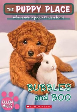 Bubbles and Boo (the Puppy Place #44)