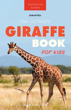 Giraffes The Ultimate Giraffe Book for Kids