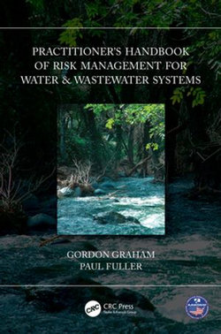 Practitioner’s Handbook of Risk Management for Water & Wastewater Systems