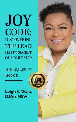 Joy Code: Discovering the Lead Happy Secret in a Daily Step