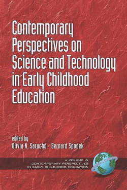 Contemporary Perspectives on Science and Technology in Early Childhood Education