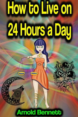 How to Live on 24 Hours a Day